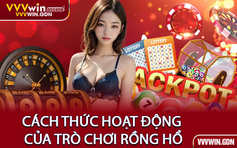 Cách Thức Hoạt Động Của Trò Chơi Rồng Hổ