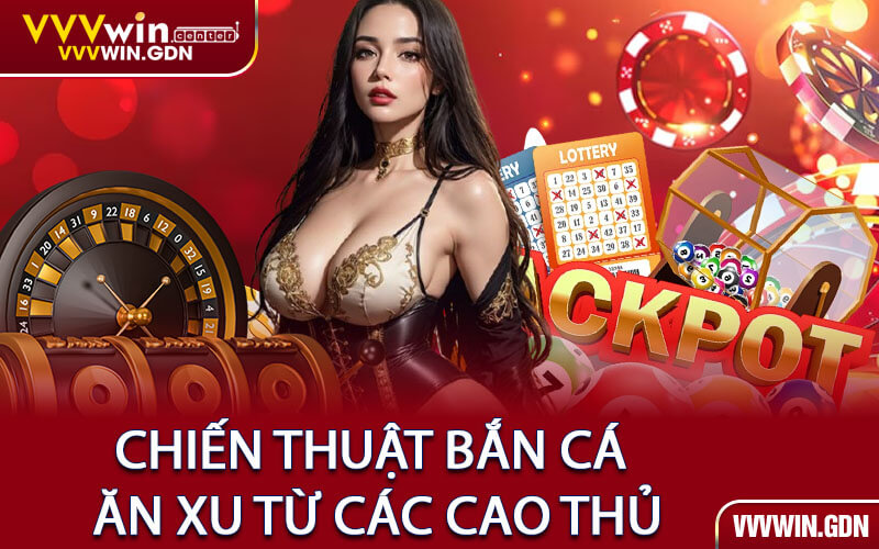 Chiến Thuật Bắn Cá Ăn Xu Từ Các Cao Thủ