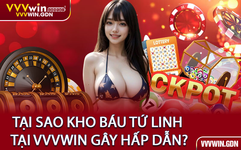 Tại Sao Kho Báu Tứ Linh Tại VVVWin Gây Hấp Dẫn?