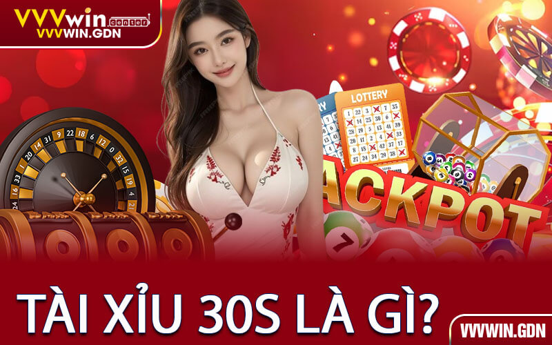 Tài Xỉu 30S Là Gì?